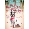 Woeful Wedding Day: Dog Days Mystery #5, A humorous cozy mystery - Paperback