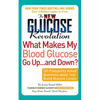 The New Glucose Revolution What Makes My Blood Glucose Go Up . . . and Down"": 101 Frequently Asked Questions about Your Blood Glucose Levels - Paperback