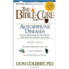 The Bible Cure for Autoimmune Diseases: Ancient Truths, Natural Remedies and the Latest Findings for Your Health Today - Paperback