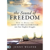 The Sound of Freedom: How to Bring the God of the Breakthrough Into Your Toughest Struggles - Paperback