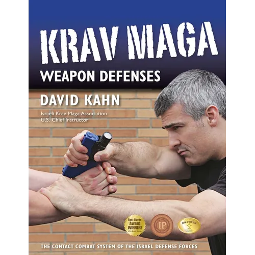 Krav Maga Weapon Defenses: The Contact Combat System of the Israel Defense Forces - Paperback