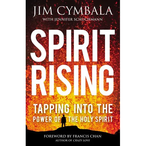 The Spirit Rising: Tapping Into the Power of the Holy Spirit - Paperback