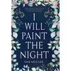 I Will Paint the Night - Hardcover
