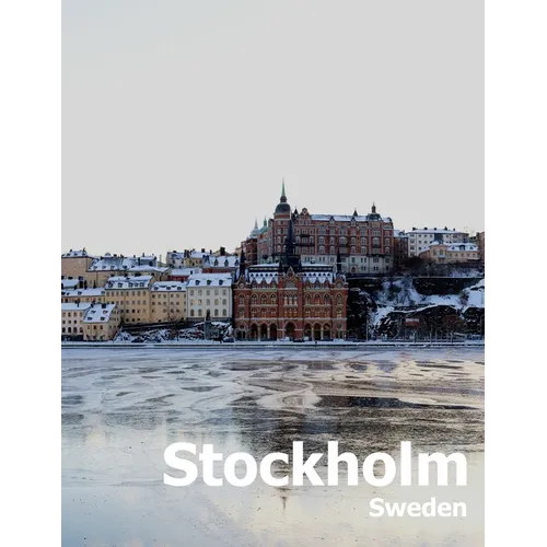 Stockholm Sweden: Coffee Table Photography Travel Picture Book Album Of A Scandinavian Swedish Country And City In The Baltic Sea Large - Paperback