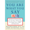 You Are What You Say: The Proven Program That Uses the Power of Language to Combat Stress, Anger, and Depression - Paperback
