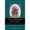 Out of Darkness Into Light; Or, the Hidden Life Made Manifest Through Facts of Observation and Experience: Facts Elucidated by the Word of God. - Paperback