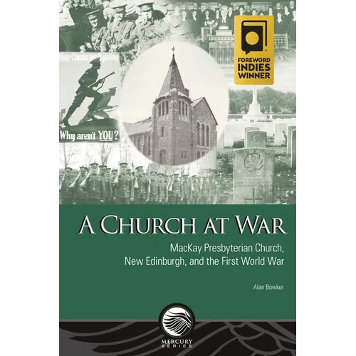 A Church at War: MacKay Presbyterian Church, New Edinburgh, and the First World War - Paperback