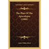 The Plan Of The Apocalypse (1900) - Paperback