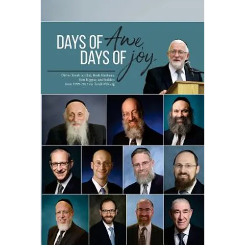 Days of Awe, Days of Joy: Divrei Torah on Elul, Rosh Hashana, Yom Kippur, and Sukkos from 1999-2017 on TorahWeb.org - Paperback