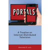 Portals: A Treatise on Internet-Distributed Television - Paperback
