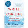 Write for Life: Creative Tools for Every Writer (a 6-Week Artist's Way Program) - Paperback