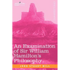 An Examination of Sir William Hamilton's Philosophy - Paperback