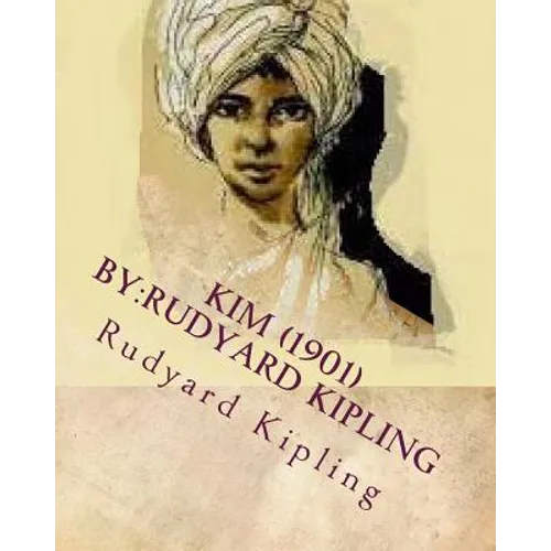 Kim (1901) by: Rudyard Kipling - Paperback
