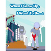 When I Grow Up, I Want To Be...: Fun Activity for Kids in Career theme Coloring, Mazes, Trace numbers, Count the number and More. (Activity book for K - Paperback