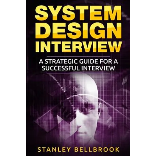 System Design Interview: A Strategic Guide for a Successful Interview - Paperback