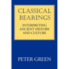 Classical Bearings: Interpreting Ancient History and Culture - Paperback