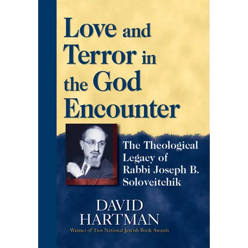 Love and Terror in the God Encounter: The Theological Legacy of Rabbi Joseph B. Soloveitchik - Paperback