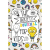 The Anxiety Journal for Kids - Paperback
