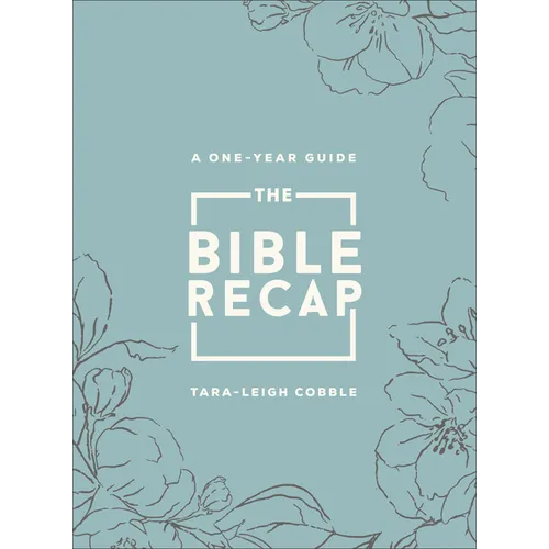 The Bible Recap: A One-Year Guide to Reading and Understanding the Entire Bible, Deluxe Edition--Sage Floral Imitation Leather - Imitation Leather