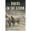 Riders in the Storm: The Triumphs and Tragedies of a Black Cavalry Regiment in the Civil War - Hardcover