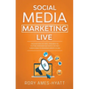 Social Media Marketing Live: Discover How Live Video Streaming on YouTube, Instagram and Twitch Can Help Supercharge Your Business Growth in 2020 - Paperback
