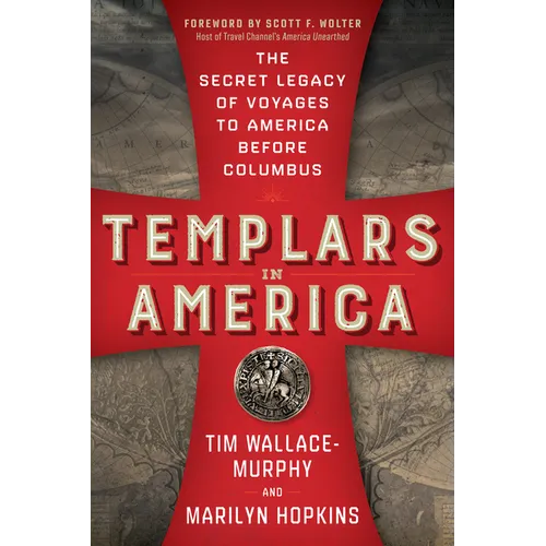 Templars in America: The Secret Legacy of Voyages to America Before Columbus - Paperback