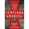Templars in America: The Secret Legacy of Voyages to America Before Columbus - Paperback