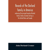 Records of the Dorland family in America embracing the principal branches Dorland, Dorlon, Dorlan, Durland, Durling in the United States and Canada, s - Paperback