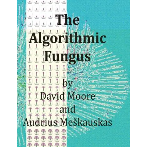 The Algorithmic Fungus - Paperback