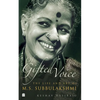 Of Gifted Voice: The Life and Art of M.S. Subbulakshmi - Hardcover