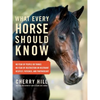 What Every Horse Should Know: Respect, Patience, and Partnership, No Fear of People or Things, No Fear of Restriction or Restraint - Paperback