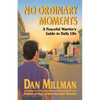 No Ordinary Moments: A Peaceful Warrior's Guide to Daily Life - Paperback