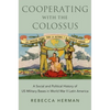 Cooperating with the Colossus: A Social and Political History of Us Military Bases in World War II Latin America - Paperback