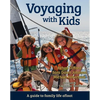 Voyaging with Kids: A Guide to Family Life Afloat - Paperback
