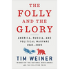 The Folly and the Glory: America, Russia, and Political Warfare 1945-2020 - Paperback