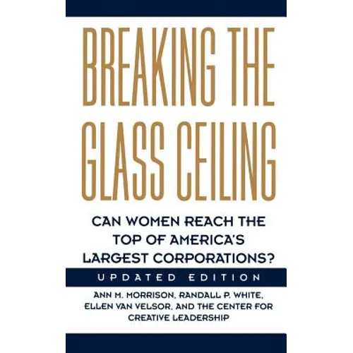 Breaking the Glass Ceiling: Can Women Reach the Top of America's Largest Corporations? Updated Edition - Paperback