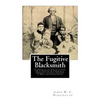 The Fugitive Blacksmith: Or, Events in the History of James W. C. Pennington, Pastor of a Presbyterian Church, New York, Formerly a Slave in th - Paperback
