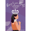 Rising to Your Royalty: A Devotional for Teen Girls in Christ - Paperback