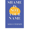 Shame Is Not Your Name - Paperback