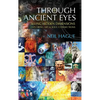 Through Ancient Eyes: Seeing Hidden Dimensions - Exploring Art & Soul Connections - Hardcover