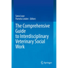 The Comprehensive Guide to Interdisciplinary Veterinary Social Work - Paperback