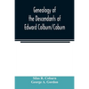 Genealogy of the descendants of Edward Colburn/Coburn; came from England, 1635; purchased land in "Dracutt on Merrimack," 1668; occupied his purchase, - Paperback