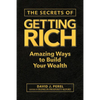 The Secrets of Getting Rich: Amazing Ways to Build Your Wealth - Hardcover