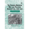 The Spanish-American War and Philippine Insurrection, 1898-1902: An Annotated Bibliography - Paperback