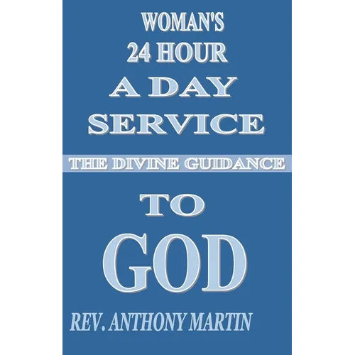 Woman's 24 Hour A Day Service To GOD: The Divine Guidance - Paperback