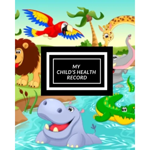 My child's Health Record: Child's Medical History To do Book, Baby 's Health keepsake Register & Information Record Log, Treatment Activities Tracker - Paperback