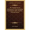 The Animal Lore of Shakespeare's Time Including Quadrupeds, Birds, Reptiles, Fish and Insects - Paperback