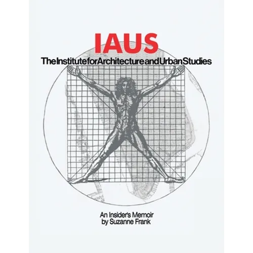 Iaus: an Insider's Memoir - Paperback