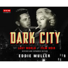 Dark City: The Lost World of Film Noir (Revised and Expanded Edition) - Hardcover