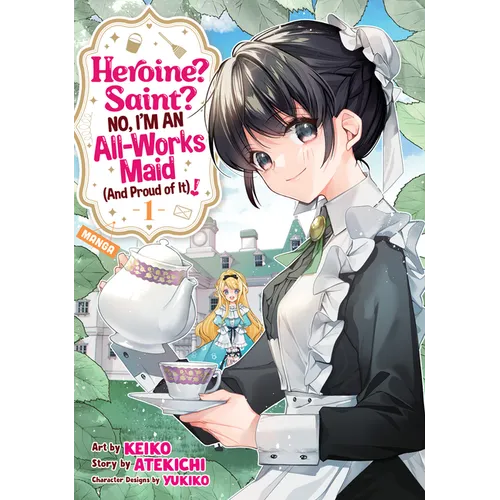 Heroine? Saint? No, I'm an All-Works Maid (and Proud of It)! (Manga) Vol. 1 - Paperback